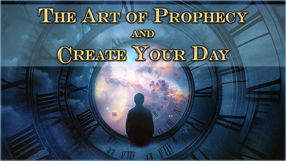 Искусство пророчества и создания своего дня